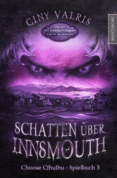 Choose Cthulhu 3 - Schatten über Insmouth: Horror Spielbuch inklusive H.P. Lovecrafts Roman Schatten über Insmouth