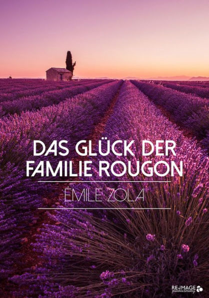 Das Glück der Familie Rougon