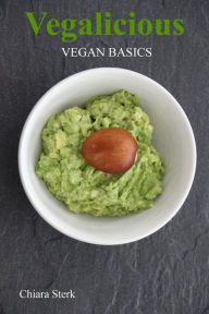 Title: Vegalicious: Vegan Basics, Author: Chiara Sterk