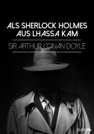 Title: Als Sherlock Holmes aus Lhassa kam, Author: Arthur Conan Doyle