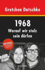 1968: Worauf wir stolz sein dürfen