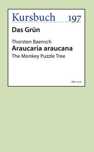 Title: Araucaria Araucana: The Monkey Puzzle Tree, Author: Thorsten Baensch