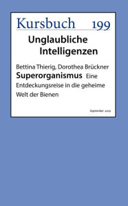 Title: Superorganismus: Eine Entdeckungsreise in die geheime Welt der Bienen, Author: Dorothea Brückner