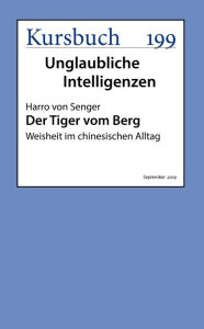 Title: Der Tiger vom Berg: Weisheit im chinesischen Alltag, Author: Harro von Senger