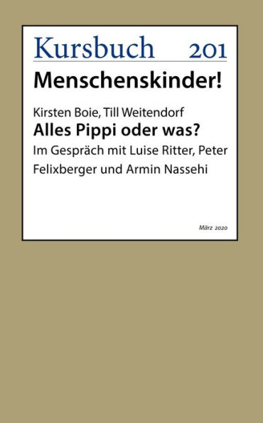 Alles Pippi oder was?: Im Gespräch mit Luise Ritter, Peter Felixberger und Armin Nassehi