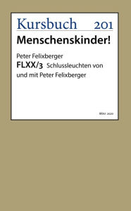 Title: FLXX 3 Schlussleuchten von und mit Peter Felixberger, Author: Peter Felixberger