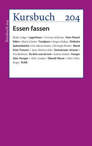 Title: Kursbuch 204: Essen fassen!, Author: Peter Felixberger