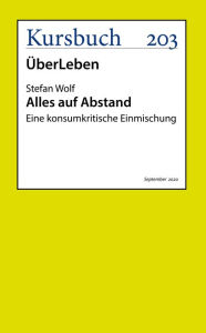 Title: Alles auf Abstand: Eine konsumkritische Einmischung, Author: Stefan Wolf