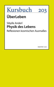 Title: Physik des Lebens: Reflexionen kosmischen Ausmaßes, Author: Dr. Sibylle Anderl