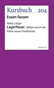 Title: Lagerfeuer.: Mitten durch die Prärie neuer Foodtrends, Author: Heike Littger