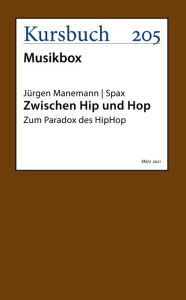 Title: Zwischen Hip und Hop: Zum Paradox des HipHop, Author: Jürgen Manemann