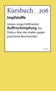 Title: Auffrischimpfung: Ein Diskurs über das Impfen gegen psychische Beschwerden, Author: Juliane Junge-Hoffmeister