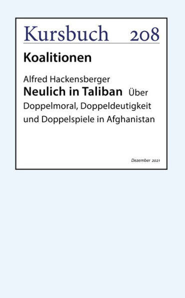 Neulich in Taliban: Über Doppelmoral, Doppeldeutigkeit und Doppelspiele in Afghanistan