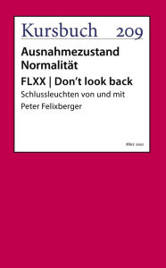 Title: FLXX Don't look back: Schlussleuchten von und mit Peter Felixberger, Author: Peter Felixberger