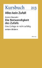 Die Notwendigkeit des Zufalls: Eine Collage in nicht zufällig sieben Bildern