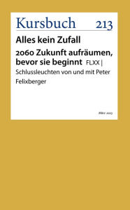 Title: FLXX 2060: Zukunft aufräumen bevor sie beginnt: Schlussleuchten von und mit Peter Felixberger, Author: Peter Felixberger