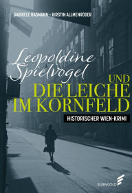 Title: Leopoldine Spielvogel und die Leiche im Kornfeld, Author: Kirstin Allmenröder