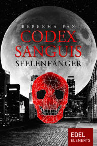 Title: Codex Sanguis - Seelenfänger, Author: Rebekka Pax