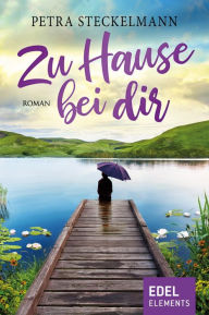 Title: Zu Hause bei dir, Author: Petra Steckelmann