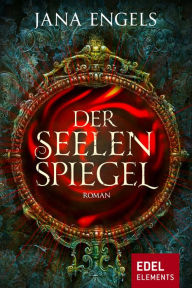 Title: Der Seelenspiegel, Author: Jana Engels