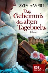 Title: Das Geheimnis des alten Tagebuchs, Author: Sylvia Weill