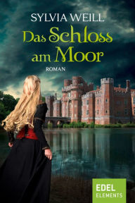 Title: Das Schloss am Moor, Author: Sylvia Weill