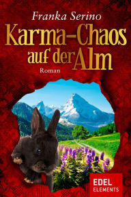 Title: Karma-Chaos auf der Alm: Roman, Author: Franka Serino