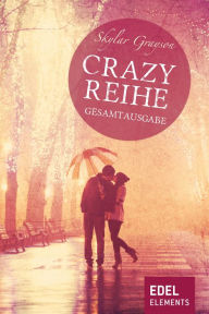 Title: Crazy-Reihe - Gesamtausgabe, Author: Skylar Grayson
