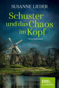 Title: Schuster und das Chaos im Kopf, Author: Susanne Lieder