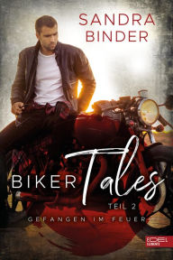 Title: Biker Tales: Gefangen im Feuer, Author: Sandra Binder