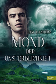 Title: Mond der Unsterblichkeit, Author: Kim Landers