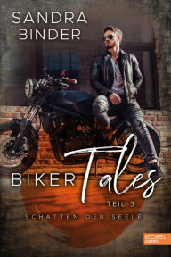 Title: Biker Tales: Schatten der Seele, Author: Sandra Binder