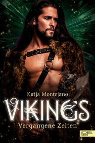 Title: Vikings - Vergangene Zeiten, Author: Katja Montejano