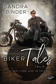 Title: Biker Tales: In der Liebe und im Krieg, Author: Sandra Binder