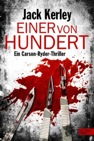 Title: Einer von Hundert: Ein Carson-Ryder-Thriller, Author: Jack Kerley