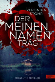 Title: Der meinen Namen trägt, Author: Veronika Stöhr
