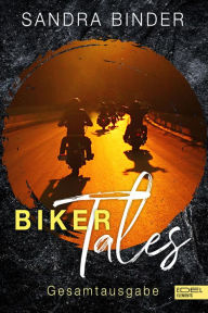 Title: Biker Tales - Gesamtausgabe, Author: Sandra Binder