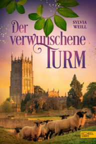 Title: Der verwunschene Turm, Author: Sylvia Weill