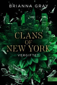 Title: Clans of New York (Band 2): Vergiftet, Author: Brianna Gray