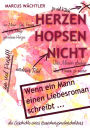 Herzen hopsen nicht: Die Geschichte eines Beziehungsmelancholikers