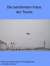 Title: Die berühmten Fotos der Trents, Author: Mattis Lühmann