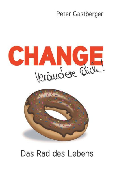 Change - Verändere Dich! Das Rad des Lebens