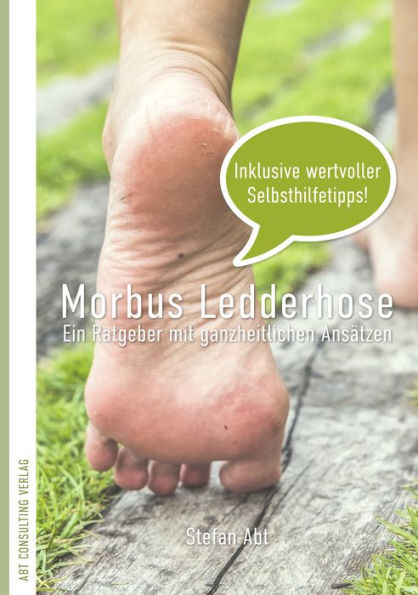 Morbus Ledderhose: Ein Ratgeber mit ganzheitlichen Ansätzen