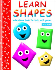 Title: Learn Shapes: educational book for kids, with games, Author: Suzy Makó