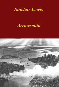 Title: Arrowsmith, Author: Sinclair Lewis