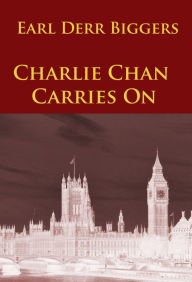 Title: Charlie Chan Carries On, Author: Earl Derr Biggers