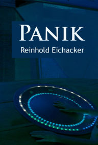 Title: Panik - Science-Fiction-Klassiker, Author: Reinhold Eichacker