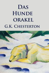 Title: Das Hundeorakel: Pater-Brown-Geschichten, Author: G. K. Chesterton
