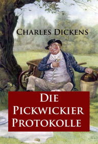 Title: Die Pickwickier-Protokolle: Roman, Author: Charles Dickens
