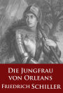 Die Jungfrau von Orleans (Schauspiel): romantische Tragödie